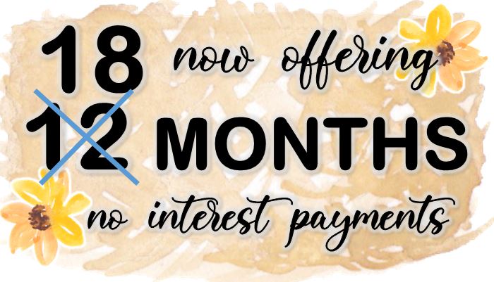 Now offering 18 months no interest payments. Click to apply!